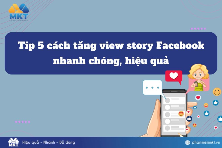 Tip 5 cách tăng view story Facebook nhanh chóng, hiệu quả