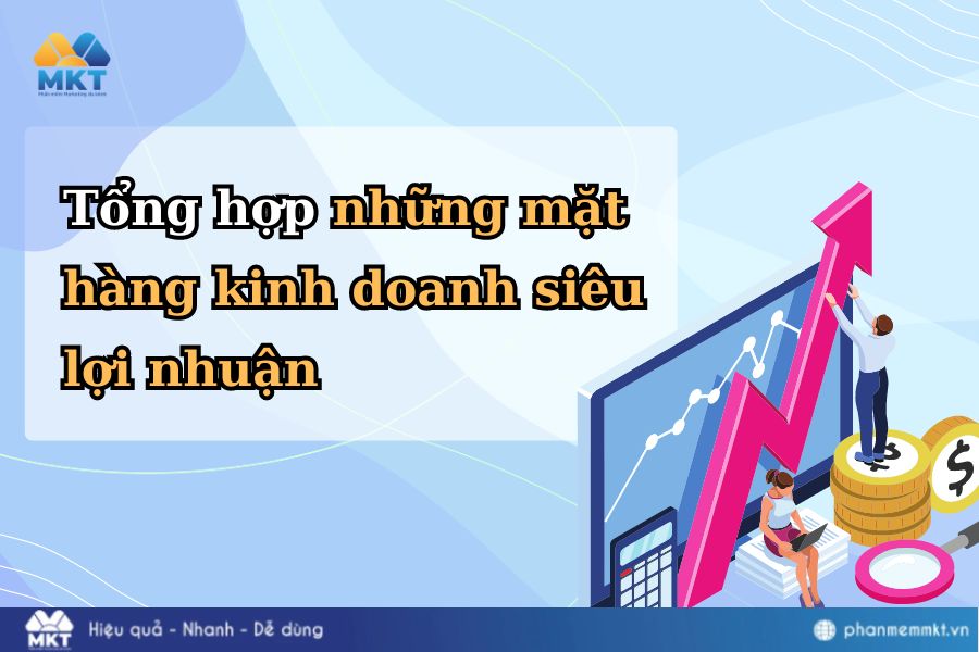 Tổng hợp những mặt hàng kinh doanh siêu lợi nhuận