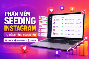 phần mềm seeding instagram