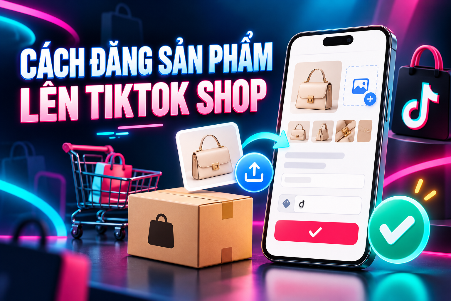 cách đăng sản phẩm lên tiktok shop